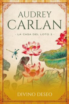 divino deseo (serie la casa del loto 3)-audrey carlan-9788417421274