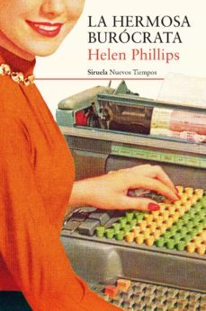 la hermosa burócrata-helen phillips-9788417454074