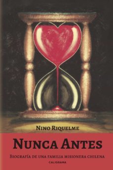 (i.b.d.) nunca antes: biografia de una familia misionera chilena-nino riquelme-9788417483074