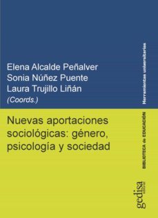 nuevas aportaciones sociologicas: genero, psicologia y sociedad (ebook)-elena; nuñez puente, sonia; trujillo liñan, laura (coords.) alcalde peñalver-9788417690274