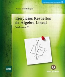 ejercicios resueltos de algebra lienal vol ii-beatriz estrada lopez-9788417765774