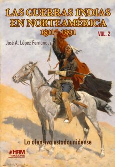 las guerras indias en norteamerica, 1811-1891-jose a. lopez fernandez-9788417859374