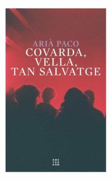 covarda, vella, tan salvatge-aria paco i abenoza-aria paco-9788417918774