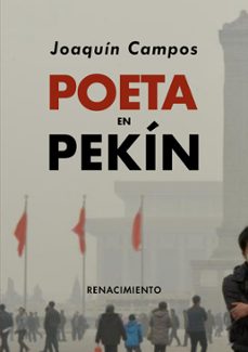 poeta en pekin-joaquin campos-9788417950774