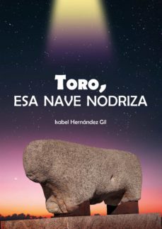 toro, esa nave nodriza (ebook)-isabel hernandez gil-9788418170874