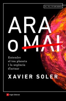 ara o mai: entendre el teu planeta i la urgencia d'actuar-9788418197574