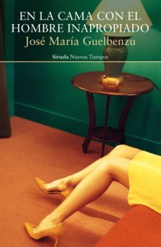 en la cama con el hombre inapropiado (ebook)-jose maria guelbenzu-9788418245374