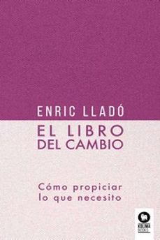 el libro del cambio: como propiciar lo que necesito-9788418263774