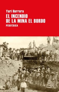 el incendio de la mina el bordo (ebook)-yuri herrera-9788418264474