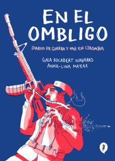 en el ombligo. diarios de guerra y paz en colombia (ebook)-anna lina mattar- rocabert navarro-9788418347559