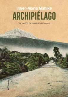 archipielago (ebook)-inger maria mahlke-jose anibal campos-9788418449574