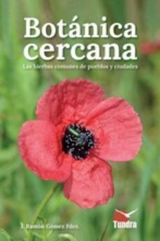 botanica cercana. las hierbas comunes de los pueblos y ciudades-j. ramon gomez fdez-9788418458774