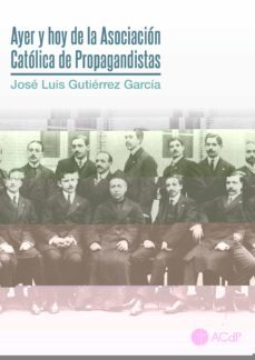 ayer y hoy de la asociacion catolica de propagandistas-9788418463174