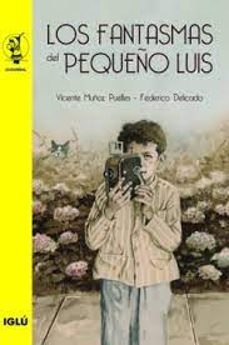 los fantasmas del pequeño luis-vicente muñoz puelles-9788418488474