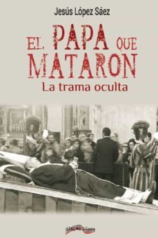 el papa que mataron-jesus lopez saez-9788418492174