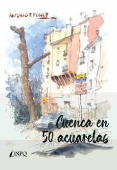 cuenca en 50 acuarelas-antonio f. ponce-9788418496974