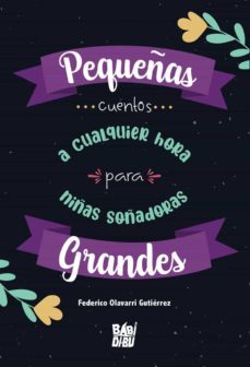 pequeñas grandes cuentos a cualquier hora para niñas soñadoras-federico olavarri gutierrez-9788418499074