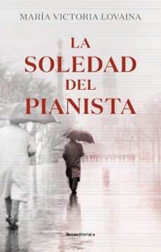 la soledad del pianista-maria victoria lovaina i ruiz-9788418557774