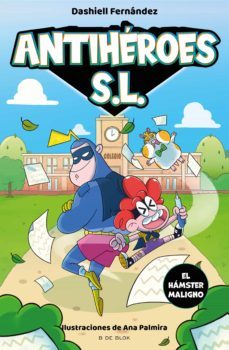 antiheroes, s.l. 1 - el hamster maligno (ebook)-9788418688874