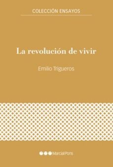 la revolucion de vivir-emilio trigueros garcia-9788418752674