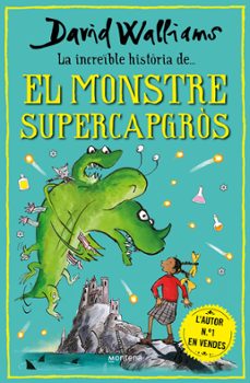 la increble historia de el monstre supercapgros-david walliams-9788418798474