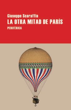la otra mitad de paris-giuseppe scaraffia-9788418838774