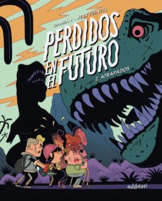 perdidos en el futuro 2: atrapados-alex fuentes-damian campanario-9788418909474