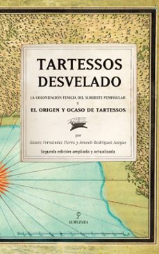 tartessos desvelado-araceli rodriguez azogue-alvaro fernandez flores-9788418952074