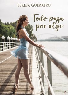 todo pasa por algo-teresa guerrero miranda-9788419074874