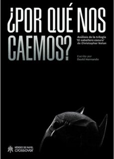 ¿por que nos caemos? analisis de la trilogia el caballero oscuro de christopher nolan-9788419084774