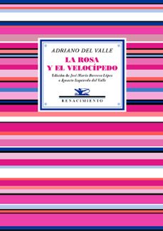 la rosa y el velocipedo-adriano del valle-9788419231574