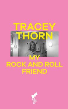 my rock and roll friend-tracey thorn-9788419234674