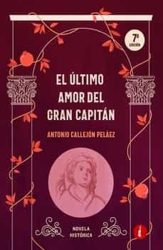 el ultimo amor del gran capitan-antonio callejon pelaez-9788419274274