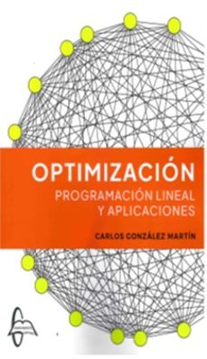 optimizacion. programacion lineal y aplicaciones-carlos gonzalez martin-9788419299574