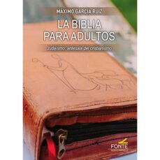 la biblia para adultos. judaismo: antesala del cristianismo-maximo garcia ruiz-9788419307774