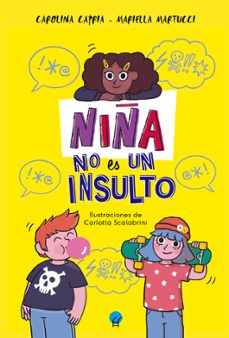 niña no es un insulto-carolina capria-mariella martucci-9788419472274