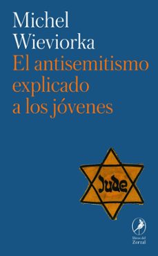 el antisemitismo explicado a los jovenes-michel wieviorka-9788419496874
