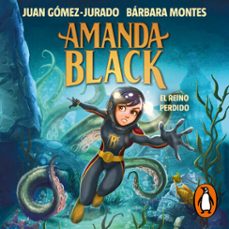 amanda black 8 - el reino perdido (audiolibro)-juan gomez jurado-barbara montes-9788419522474