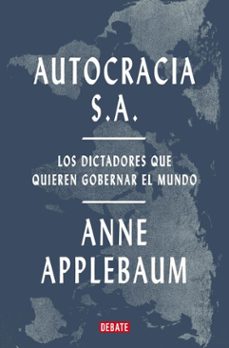 autocracia s.a. (ebook)-anne applebaum-9788419642974
