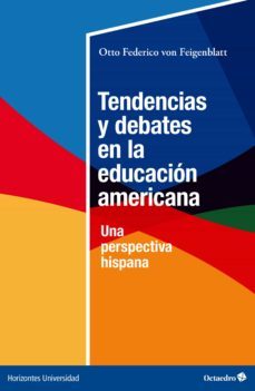 tendencias y debates en la educacion americana (ebook)-otto federico von feigenblatt-9788419690074