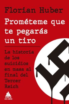 prometeme que te pegarás un tiro-florian huber-9788419703774