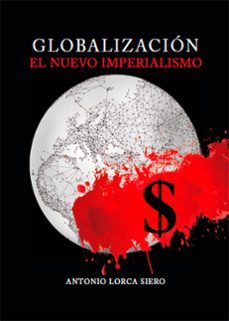 globalización, el nuevo imperialismo (ebook)-antonio lorca siero-9788419768674