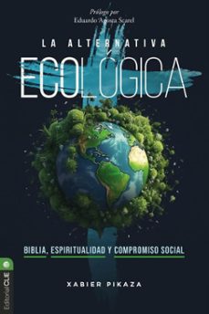 la alternativa ecológica: biblia, espiritualidad y compromiso social (ebook)-xabier pikaza ibarrondo-9788419779274