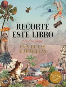 recorte este libro y cree su propio país de las maravillas-9788419785374