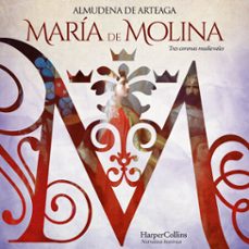maría de molina. tres coronas medievales-almudena de arteaga-9788419883674