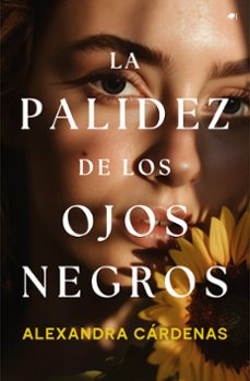 la palidez de los ojos negros-alexandra cardenas-9788419939074