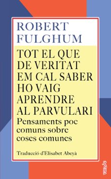 tot el que de veritat em cal saber ho vaig aprendre al parvulari-robert fulghum-9788419956774