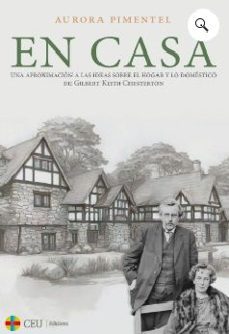 en casa. una aproximacion a las ideas sobre el hogar y lo domestico de gilbert keith chesterton-aurora pimentel igea-9788419976574