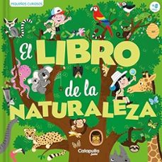 pequeños curiosos: el libro de la naturaleza-9788419987174