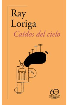 caidos del cielo (60.º aniversario de alfaguara)-9788420478074